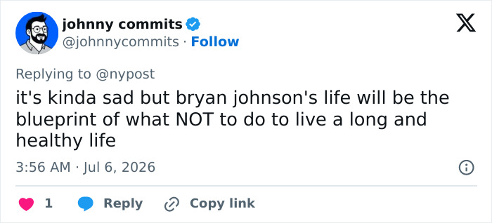 A social media comment suggesting biohacker Bryan Johnson's health journey is a blueprint of what not to do for a healthy life. A social media comment suggesting biohacker Bryan Johnson's health journey is a blueprint of what not to do for a healthy life.