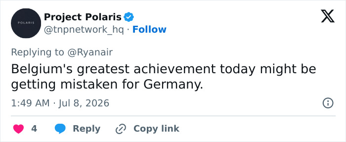 Screenshot of a tweet by Project Polaris replying to Ryanair, humorously noting Belgium's perceived achievement. Screenshot of a tweet by Project Polaris replying to Ryanair, humorously noting Belgium's perceived achievement.