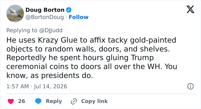 A tweet about Trump's bad habit of gluing objects in the White House, disrespecting the residence. A tweet about Trump's bad habit of gluing objects in the White House, disrespecting the residence.