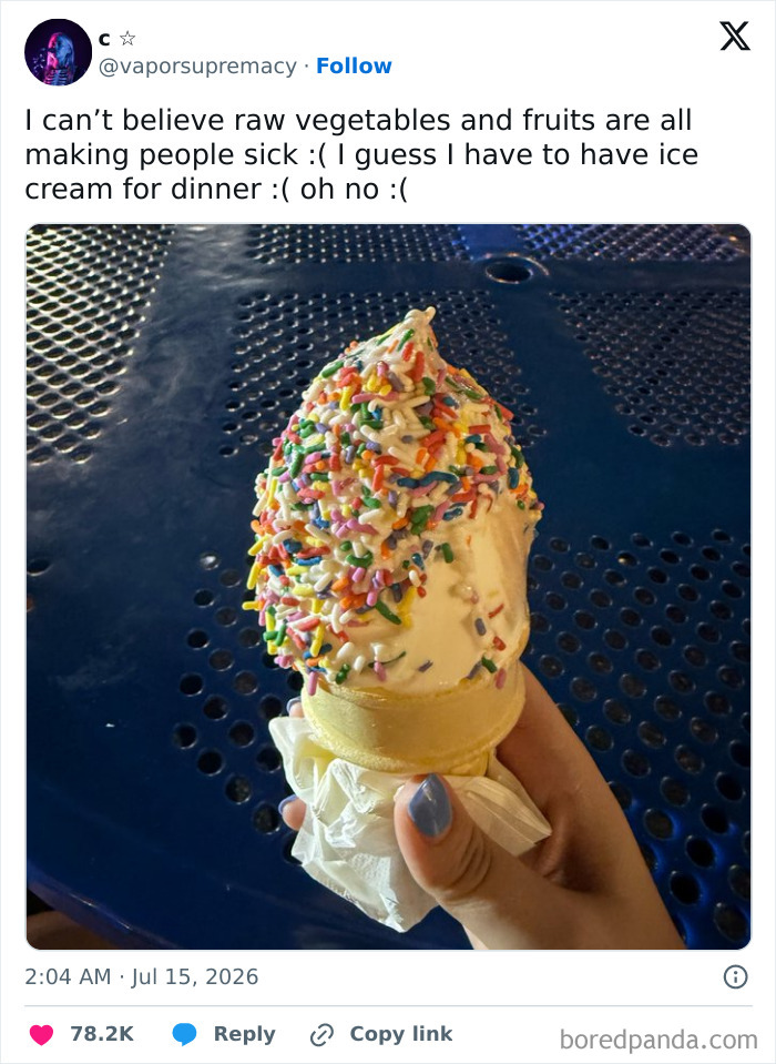 An unhinged tweet from July 2026 about eating ice cream for dinner because raw vegetables are making people sick. The image shows a hand holding an ice cream cone with colorful sprinkles.