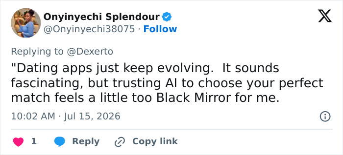A tweet from Onyinyechi Splendour states that dating apps are evolving, and trusting AI to choose a perfect match feels like Black Mirror. This tweet relates to a new dystopian dating method taking over California colleges. A tweet from Onyinyechi Splendour states that dating apps are evolving, and trusting AI to choose a perfect match feels like Black Mirror. This tweet relates to a new dystopian dating method taking over California colleges.