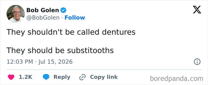 Funny July tweet by Bob Golen about dentures being called substitooths.