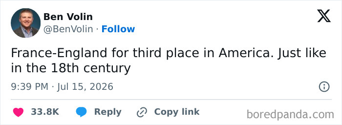 A July 2026 tweet by Ben Volin about France-England in America. This unhinged tweet defines July on the internet.