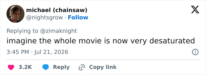 A social media reply by @nightsgrow from Jul 21, 2026, speculating about a desaturated movie, hinting at a fixed mistake.