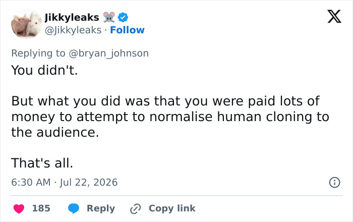 Biohacker Bryan Johnson, a tweet accusing him of normalizing human cloning, shown on a white background. Biohacker Bryan Johnson, a tweet accusing him of normalizing human cloning, shown on a white background.