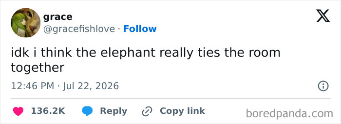 An unhinged tweet from July 2026 about an elephant tying the room together.