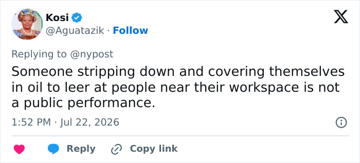 Twitter reply from Kosi stating that a person stripping down and covering themselves in cooking oil is not a public performance. Twitter reply from Kosi stating that a person stripping down and covering themselves in cooking oil is not a public performance.
