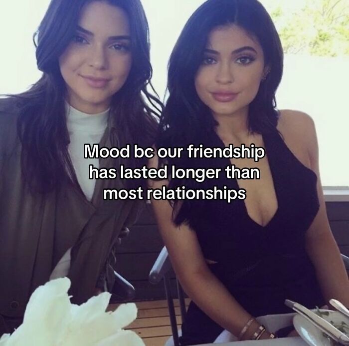 Kendall and Kylie Jenner posing, illustrating relatable memes about friendship.