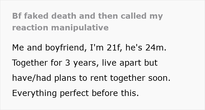 Screenshot of text detailing a boyfriend's cruel prank, faking d***h and blaming his girlfriend's reaction. Screenshot of text detailing a boyfriend's cruel prank, faking d***h and blaming his girlfriend's reaction.