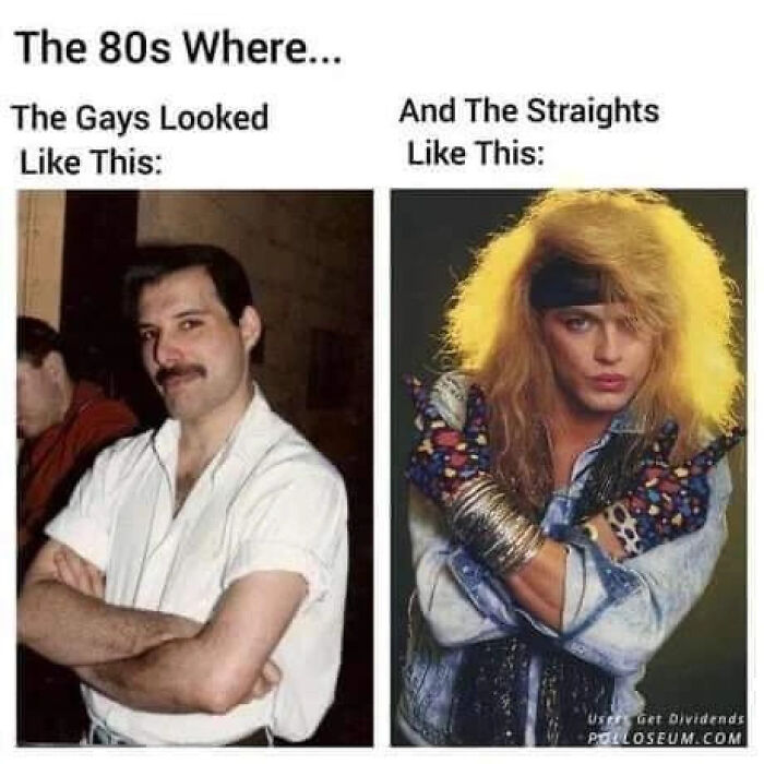 A meme contrasting styles of the 80s with images of Freddie Mercury and a hair metal musician. This meme is one of many that prove the 80s and 90s were superior decades.