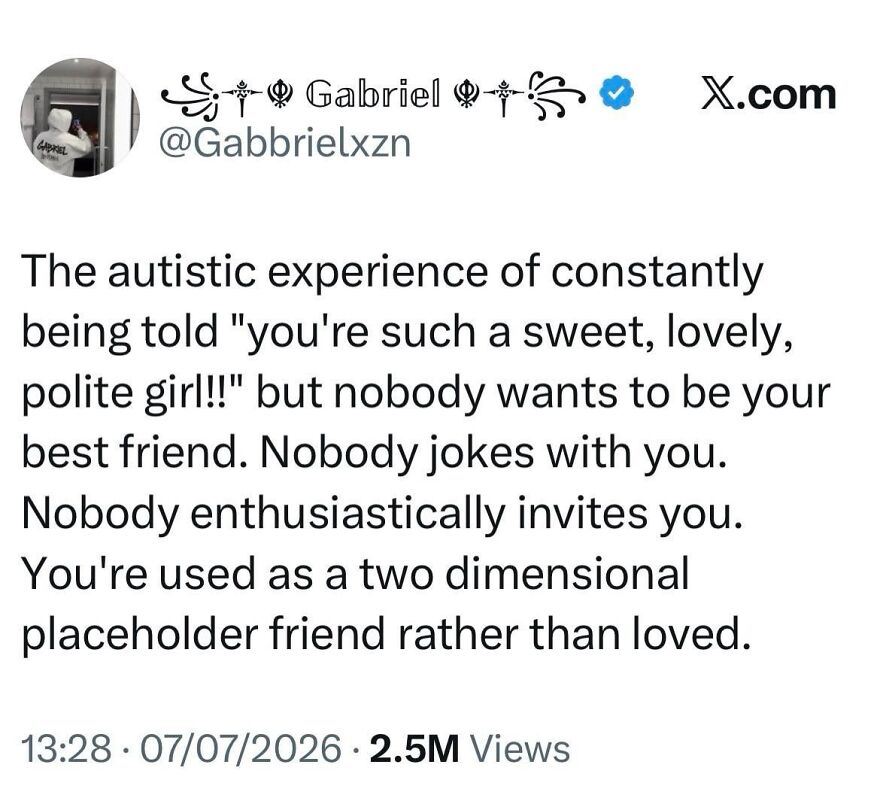 A tweet describing the autistic experience of being seen as polite but never truly befriended, for autistic people who feel misunderstood.