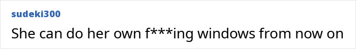 A comment suggesting the Karen should clean her own windows, after her outburst at the Hispanic window washer. A comment suggesting the Karen should clean her own windows, after her outburst at the Hispanic window washer.