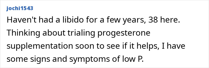 A social media user's comment about libido confession, stating no libido for years and considering progesterone.