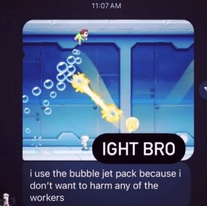 A hilariously unhinged screenshot of a text message about using a bubble jet pack to avoid harming workers in a game.