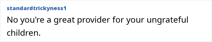 A Reddit comment praising the dad as a great provider for his children, in the context of hiring a nanny. A Reddit comment praising the dad as a great provider for his children, in the context of hiring a nanny.