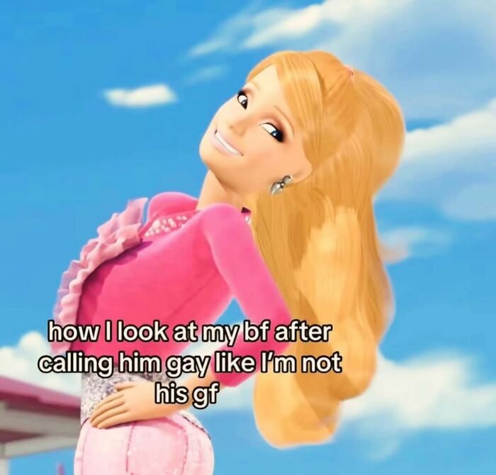 Hilarious meme of a Barbie doll character looking smug after calling her boyfriend gay, a relatable moment.