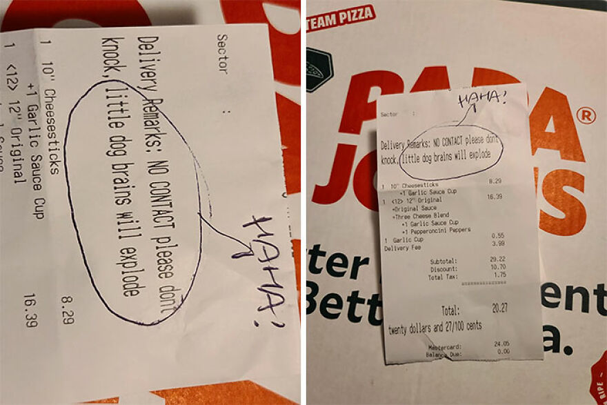 Two mildly amusing pizza receipts with a handwritten note saying, NO CONTACT please don't knock, little dog brains will explode.