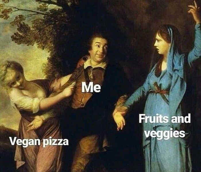A classic painting meme depicting a man torn between Vegan pizza and fruits and veggies, showing vegans' humor.