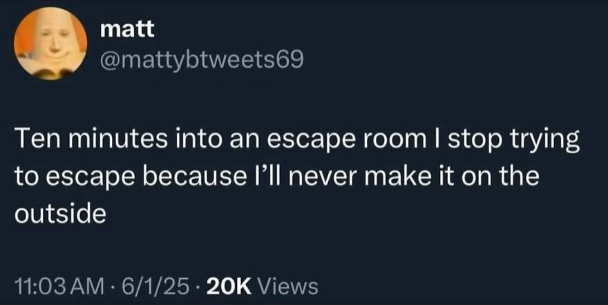 A hilariously unhinged screenshot of a tweet about giving up on an escape room.