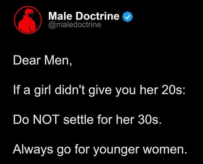 Funny example of a Male Doctrine tweet about men and younger women, depicting a guy who thinks too highly of himself.
