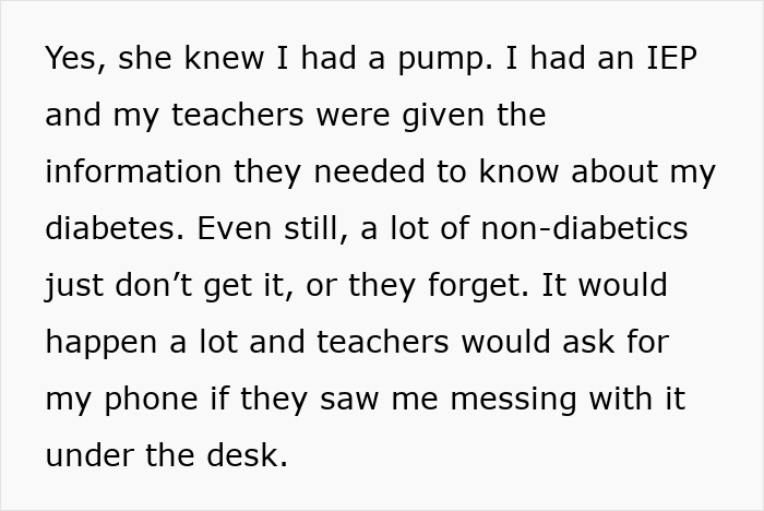 A comment explaining a kid had an IEP and teachers knew about his diabetes, but often mistook his pump for a phone. A comment explaining a kid had an IEP and teachers knew about his diabetes, but often mistook his pump for a phone.