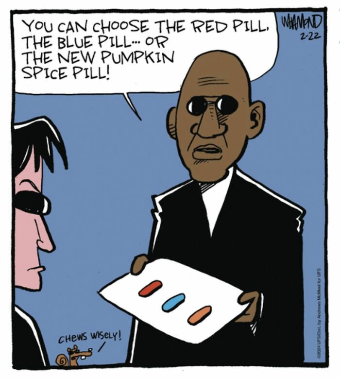 Dave Whamond comic featuring a Pop Culture Icon character from The Matrix offering Neo a pumpkin spice pill option.
