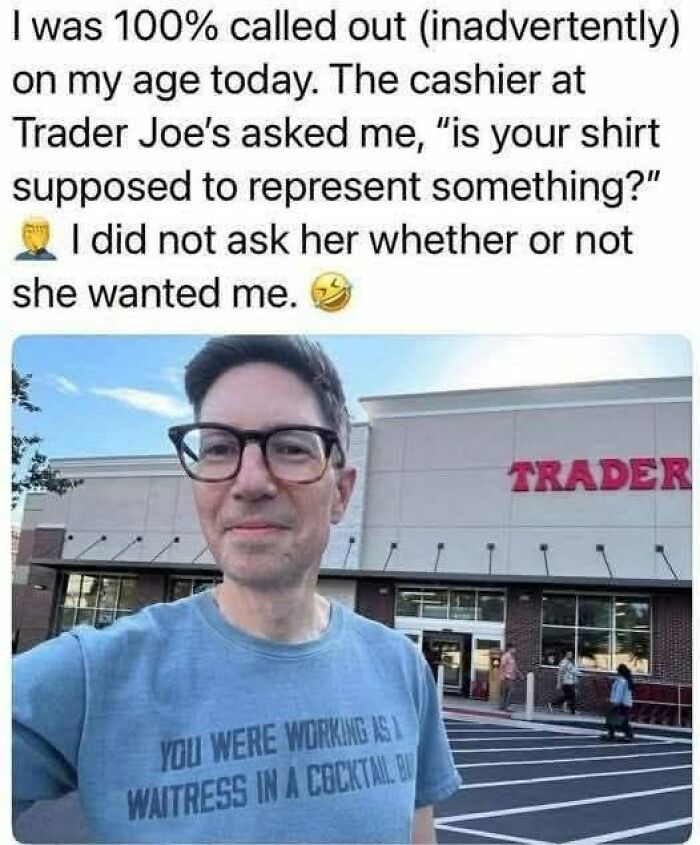 A man in a Gen X meme shirt about being called out on his age stands outside Trader Joes.
