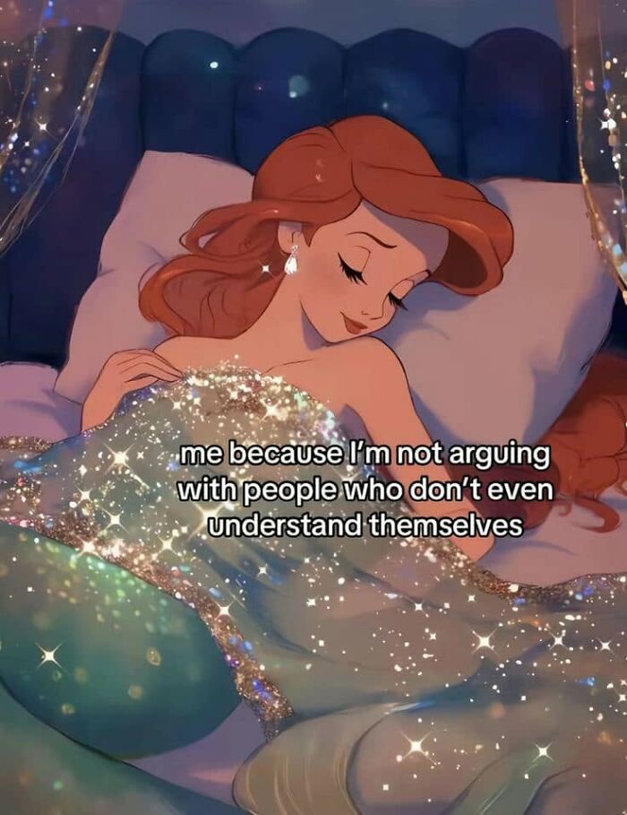Funny post about a woman, Little Mermaid, peacefully sleeping and avoiding arguments with people who dont understand themselves.