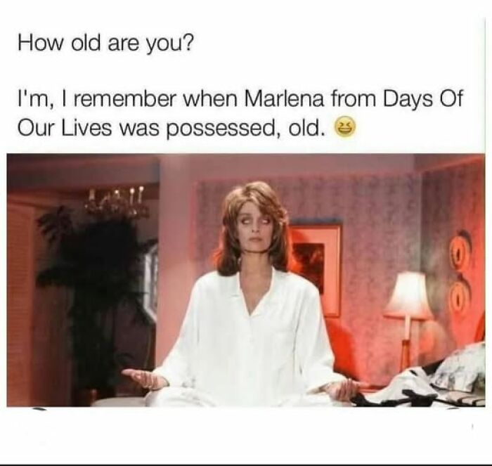 A Gen X meme showing a woman possessed in a scene from Days of Our Lives, humorously depicting age.