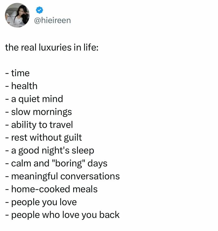 Funny post about being a woman: tweet lists the real luxuries in life including time, health, and a quiet mind.