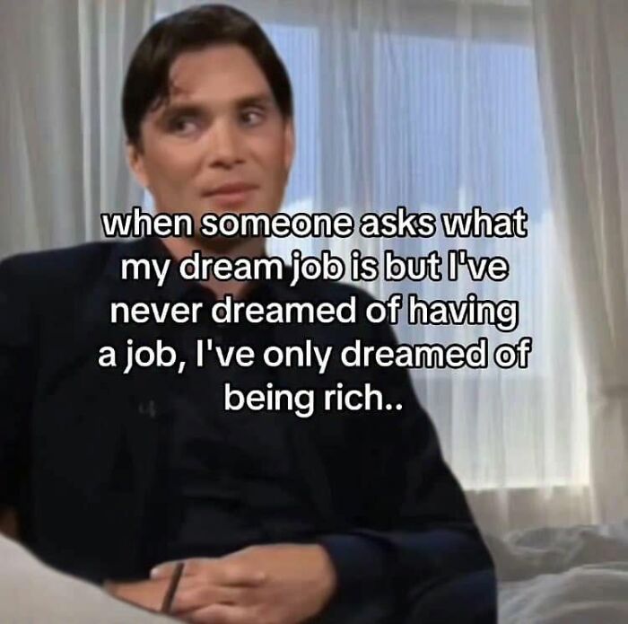 A man with a caption about dreaming of being rich, not having a job, relating to funny posts about being a woman.