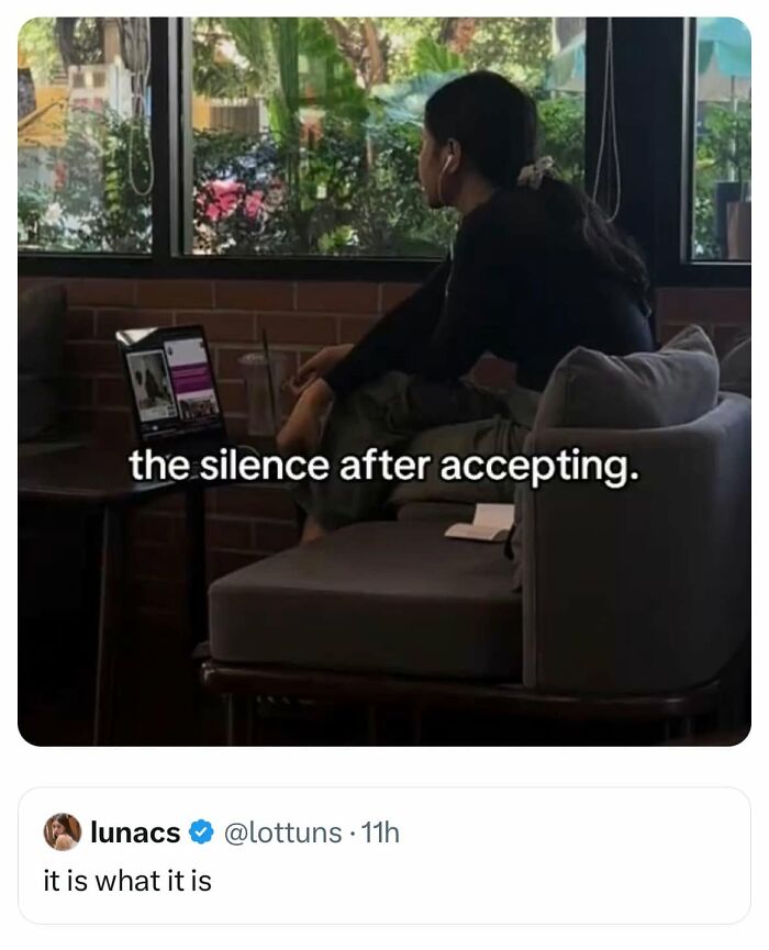 Funny post about what being a woman is really like, a woman sitting in silence after accepting.