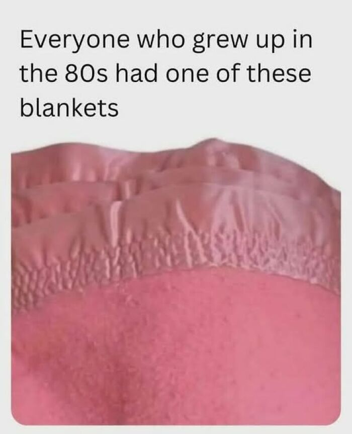 A close-up of a pink, textured blanket. A Gen X meme about growing up in the 80s.
