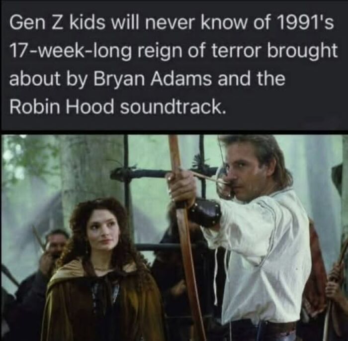 A Gen X meme about 1991's Robin Hood soundtrack and Bryan Adams. Gen X memes that hit hard.