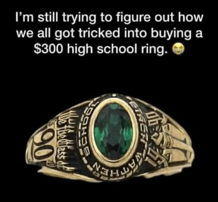 A gold high school ring with a green gem is featured in a Gen X meme about buying expensive rings.
