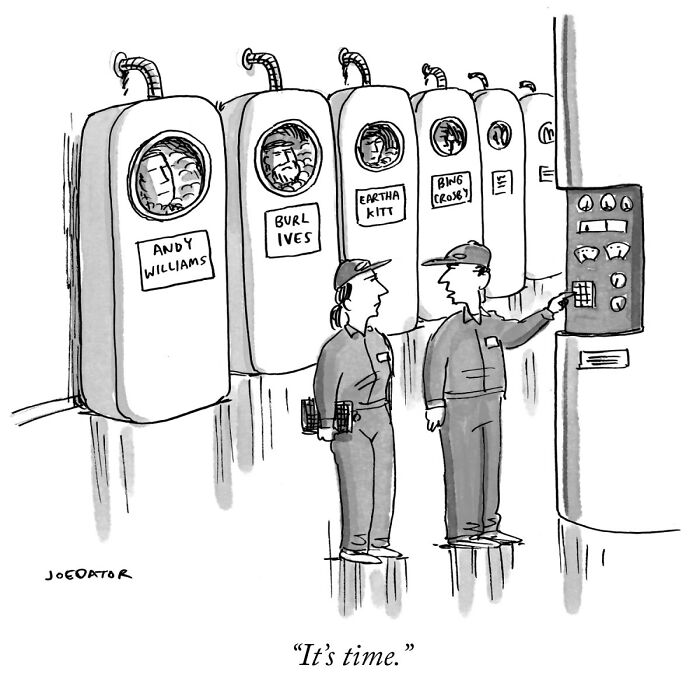 A brilliant single panel cartoon depicting two workers in a facility with large units labeled with famous singers, indicating 'It's time.'