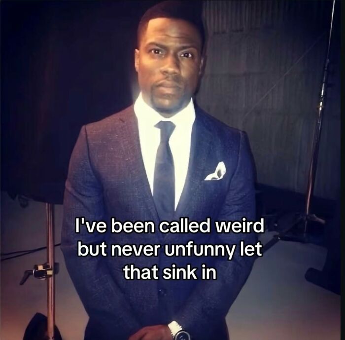 Kevin Hart in a funny, relatable meme saying he's been called weird but never unfunny.