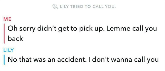 A screenshot of a text conversation with Lily saying, No that was an accident. I don't wanna call you. An absurd screenshot.