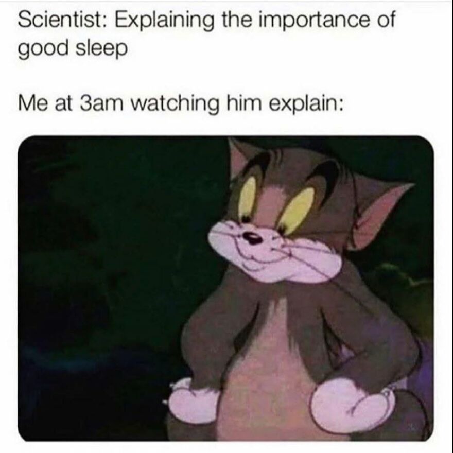A meme of Tom from Tom and Jerry looking tired, representing '90s babies watching a scientist explain sleep.