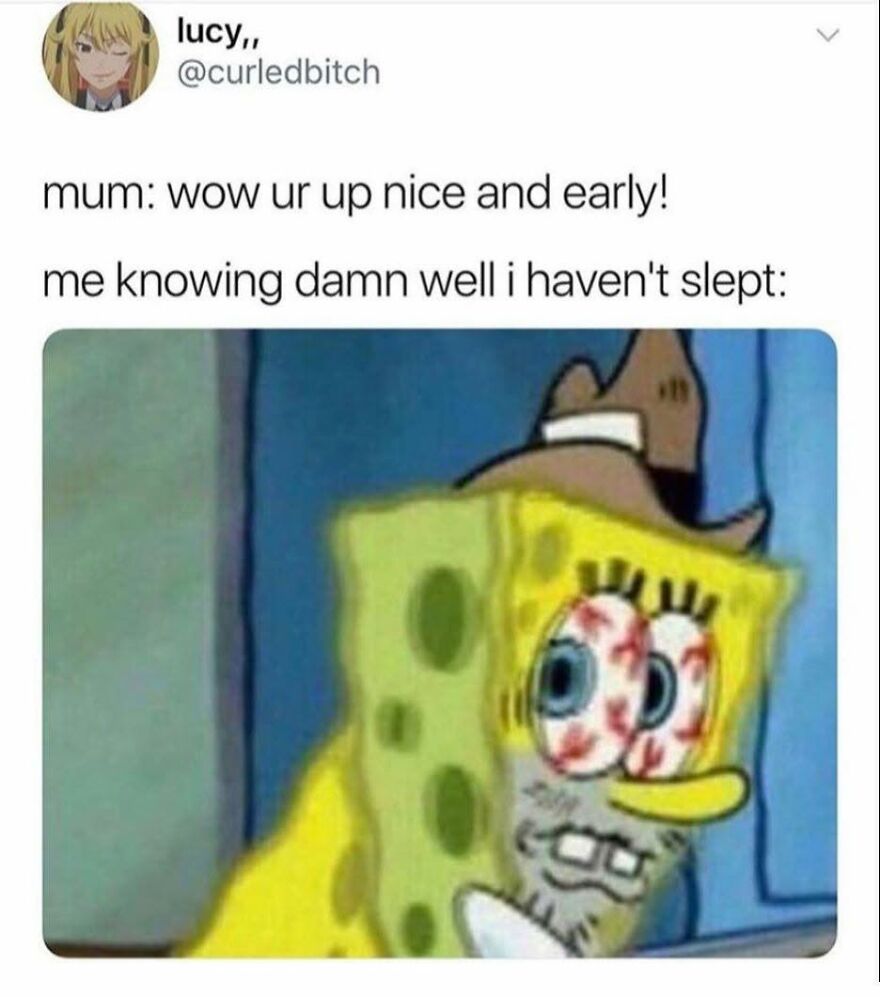 A meme with a tired Spongebob, illustrating 90s babies staying up late.