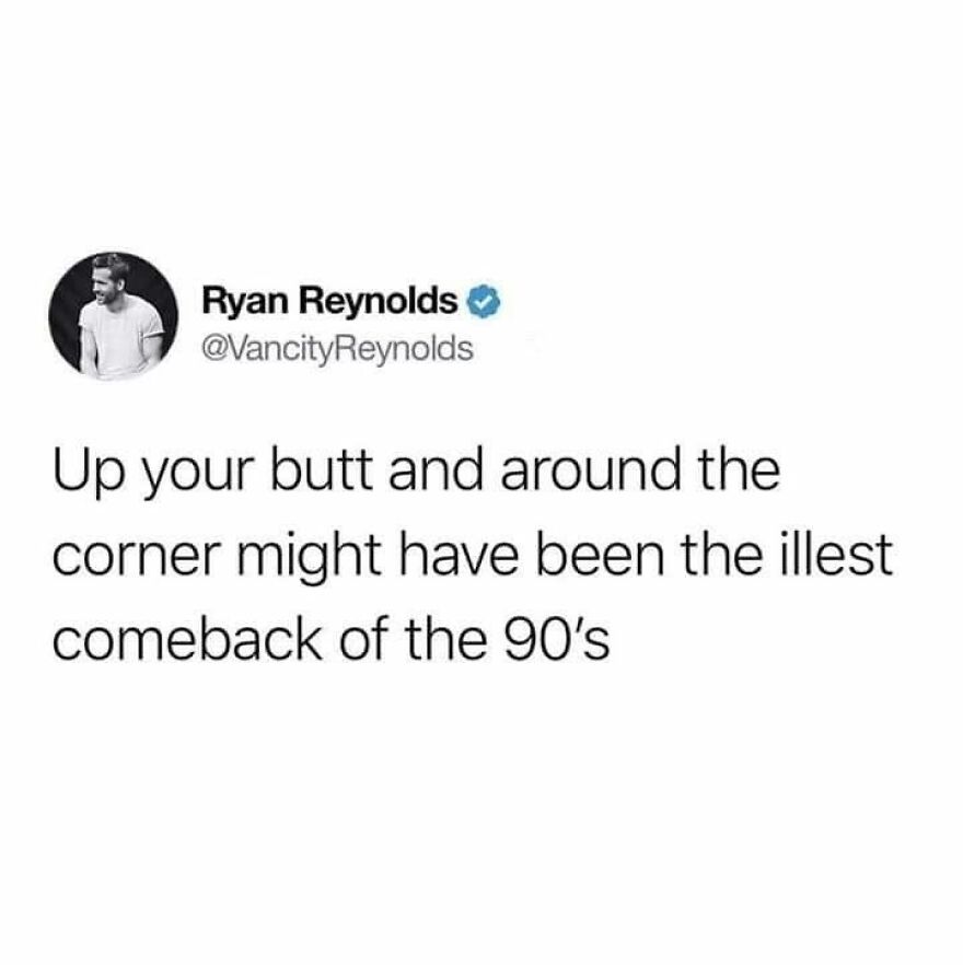 A tweet from Ryan Reynolds about a 90s comeback phrase, resonating with 90s babies.