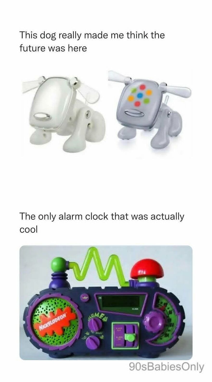Two images: a robotic dog toy that '90s babies thought was the future, and a Nickelodeon alarm clock many '90s babies had.