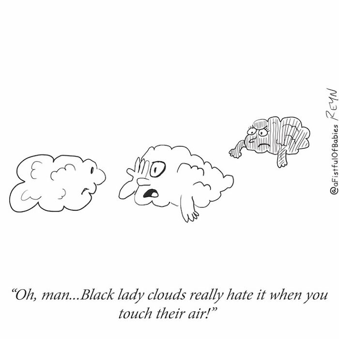 Funny cartoon: Three clouds with faces, one exclaiming about black lady clouds and touching their air.