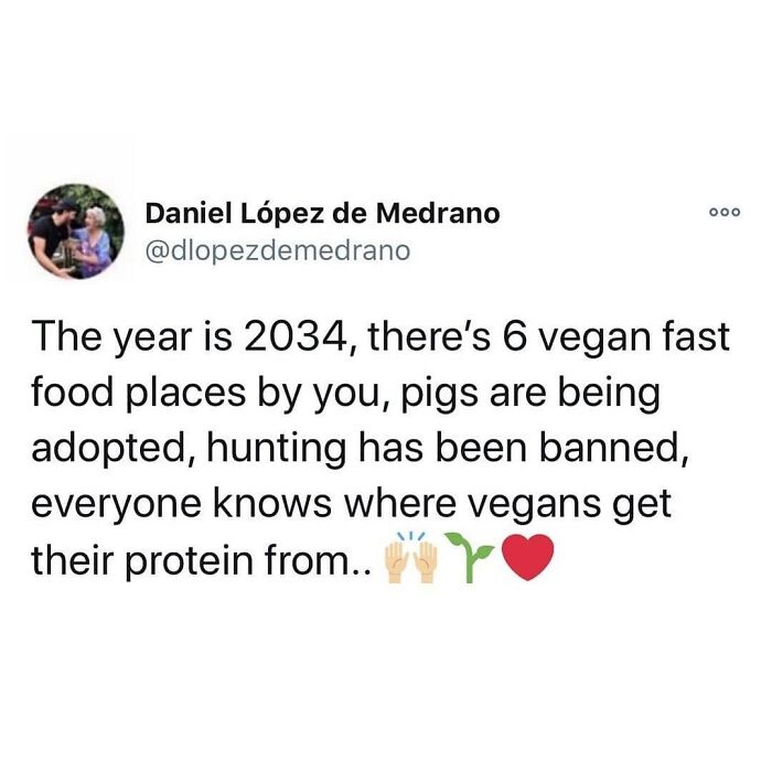 A meme with a tweet about a future where vegan fast food, pig adoption, and hunting bans are common. Hilarious vegan humor.