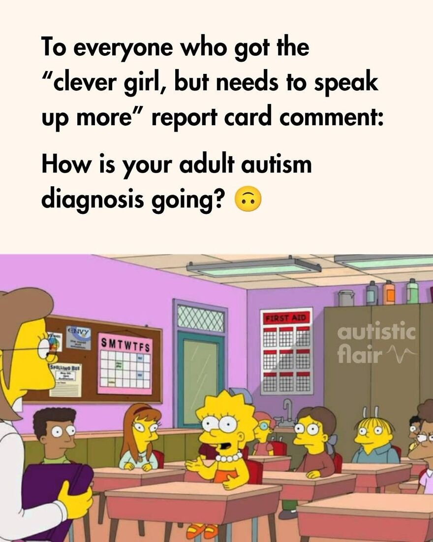 A Simpsons meme with text asking about adult autism diagnosis for those who got 'clever girl' report card comments. A meme for autistic people.