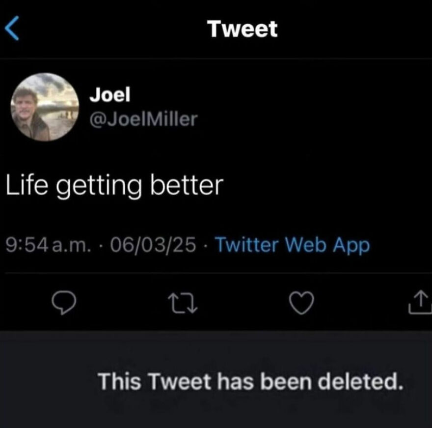 A hilariously unhinged screenshot of a tweet saying 'Life getting better' followed by 'This Tweet has been deleted'.