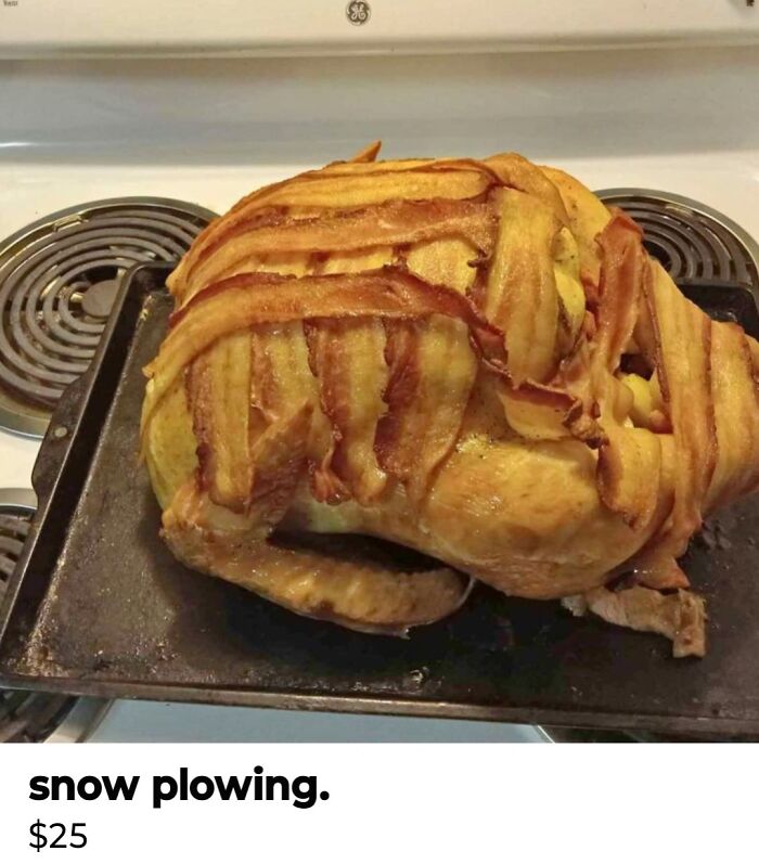 A whole turkey wrapped in bacon on a baking sheet, strangely listed as snow plowing for $25 among unhinged marketplace listings.