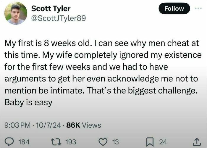 A tweet by Scott Tyler explaining why men cheat when their baby is 8 weeks old, sharing an infuriating story of entitled men.