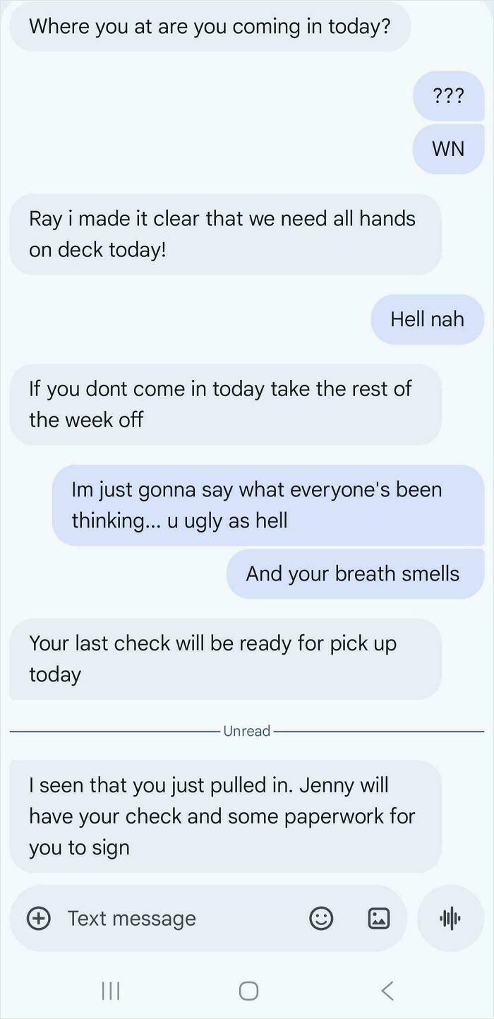 An unhinged conversation from a wrong number text where someone is fired after being insulted, followed by news that they showed up for work.