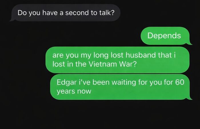 A screenshot of a wrong number text where someone asks, are you my long lost husband that I lost in the Vietnam War?
